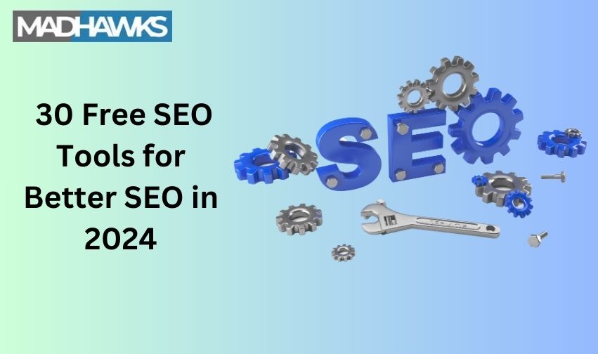 30 Best Free SEO Tools To Boost Your SEO Efforts in 2024